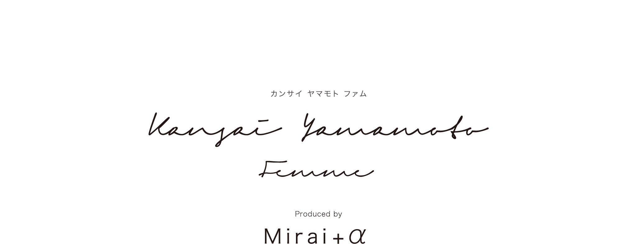 KANSAI YAMAMOTO FEMME　カンサイヤマモトファム Produced by Mirai+α